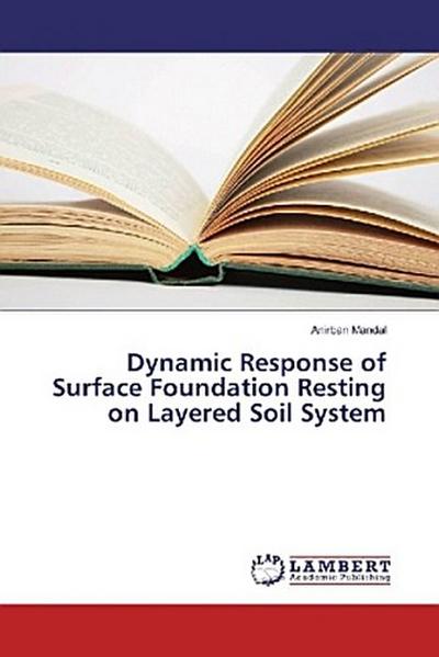 Dynamic Response of Surface Foundation Resting on Layered Soil System