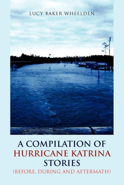 A Compilation of Hurricane Katrina Stories