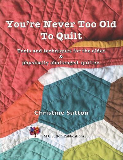 You’re Never Too Old To Quilt