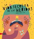 La vida secreta de las heridas