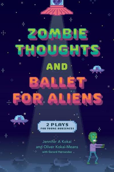 Zombie Thoughts and Ballet for Aliens