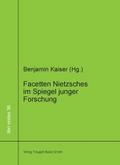 Facetten Nietzsches im Spiegel junger Forschung