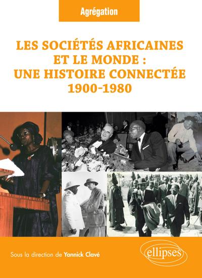 Les sociétés africaines et le monde : une histoire connectée (1900-1980)