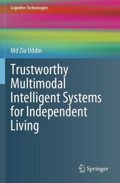 Trustworthy Multimodal Intelligent Systems for Independent Living