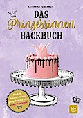 Das Prinzessinnen Backbuch