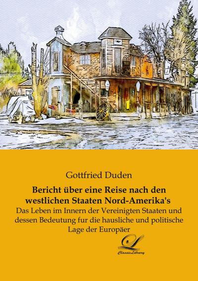 Bericht über eine Reise nach den westlichen Staaten Nord-Amerika’s