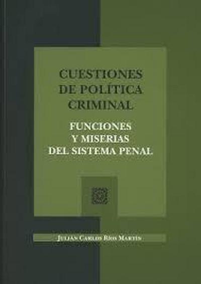 Cuestiones de política criminal : funciones y miserias del sistema penal