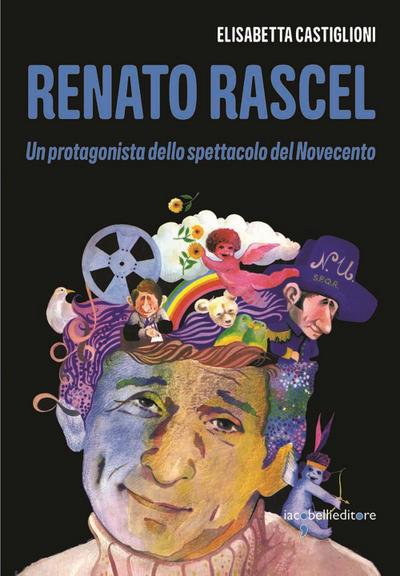 Castiglioni, E: Renato Rascel. Un protagonista dello spettac