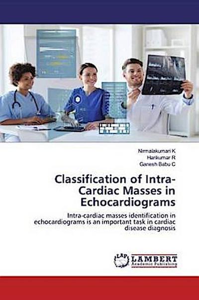 Classification of Intra-Cardiac Masses in Echocardiograms