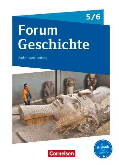 Forum Geschichte - Neue Ausgabe 5./6. Schuljahr - Gymnasium Baden-Württemberg - Von der Urgeschichte bis zum Beginn des Mittelalters
