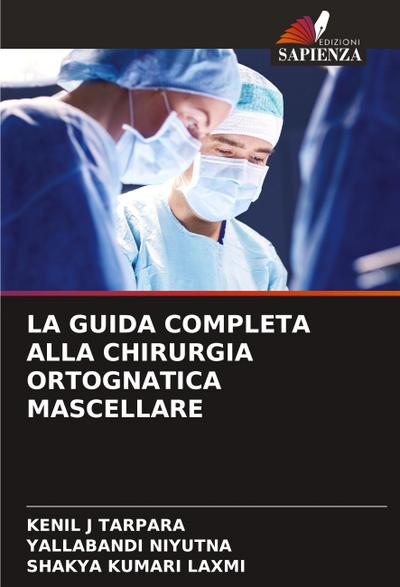 LA GUIDA COMPLETA ALLA CHIRURGIA ORTOGNATICA MASCELLARE