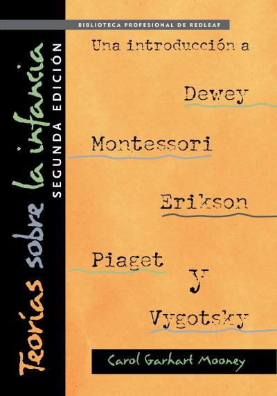 Teorías Sobre La Infancia, Segunda Edición: Una Introducción a Dewey, Montessori, Erikson, Piaget Y Vygotsky: Theories of Childhood, Second Edition (S