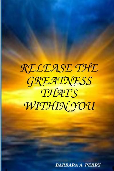Release the Greatness That’s Within You