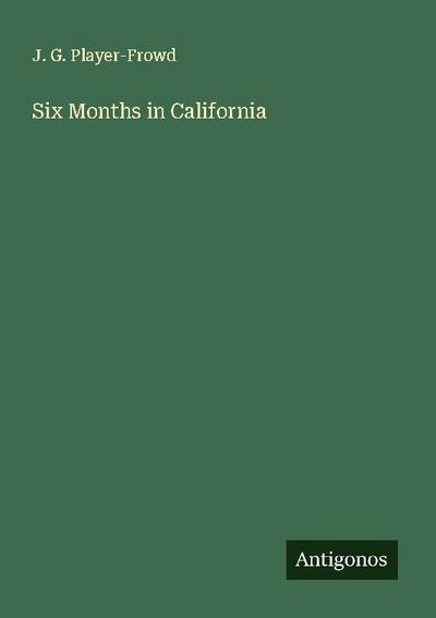 Six Months in California