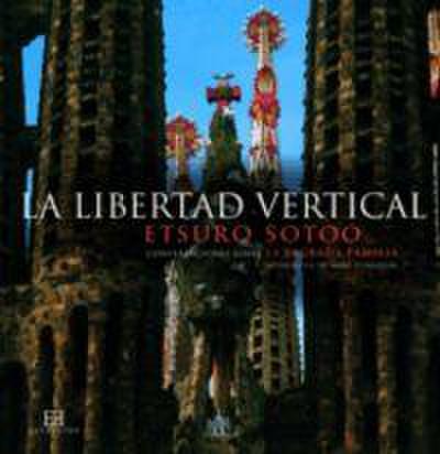LIBERTAD VERTICAL, LA. CONVERSACIONES SOBRE SAGRADA FAMILIA