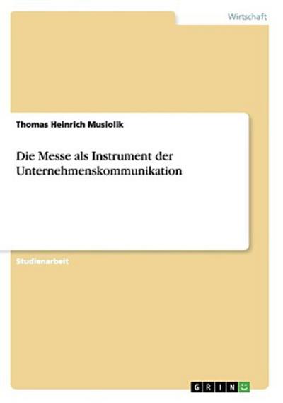 Die Messe als Instrument der Unternehmenskommunikation