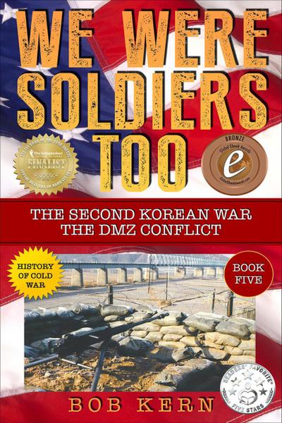 The Second Korean War; The DMZ Conflict (We Were Soldiers Too, #5)