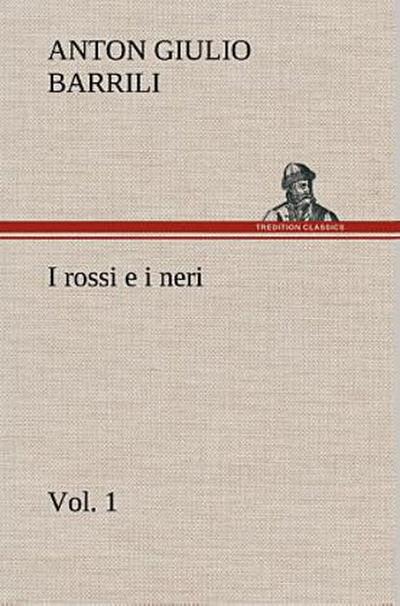 I rossi e i neri, vol. 1