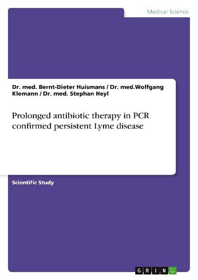 Prolonged antibiotic therapy in PCR confirmed persistent Lyme disease
