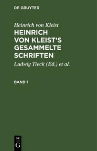 Heinrich von Kleist’s gesammelte Schriften