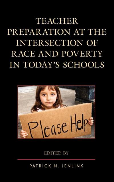 Teacher Preparation at the Intersection of Race and Poverty in Today’s Schools