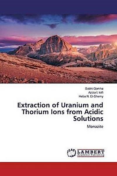 Extraction of Uranium and Thorium Ions from Acidic Solutions