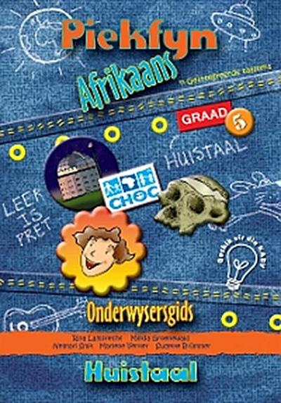Piekfyn Afrikaans Graad 5 Huistaal Onderwysersgids
