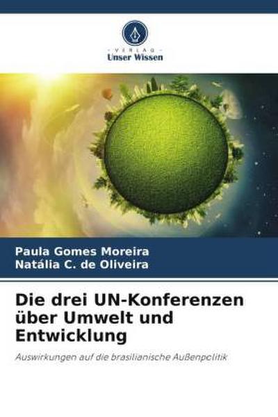 Die drei UN-Konferenzen über Umwelt und Entwicklung