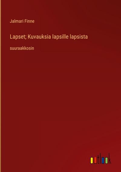 Lapset; Kuvauksia lapsille lapsista