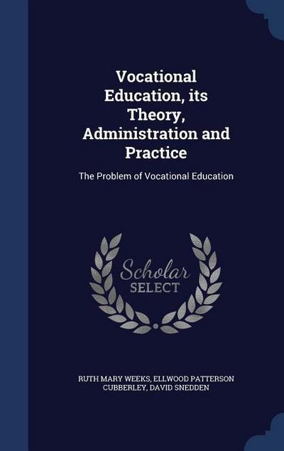Vocational Education, its Theory, Administration and Practice