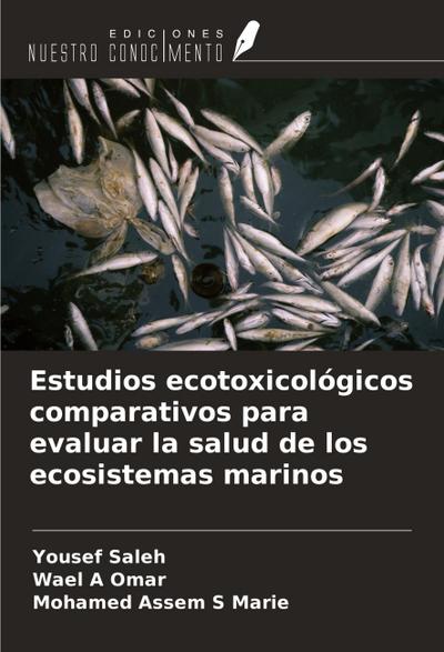 Estudios ecotoxicológicos comparativos para evaluar la salud de los ecosistemas marinos