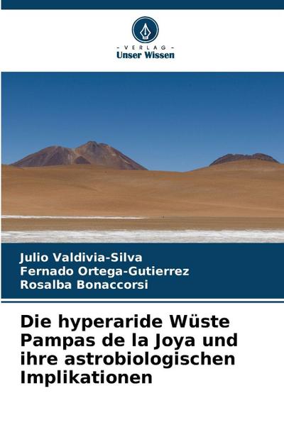 Die hyperaride Wüste Pampas de la Joya und ihre astrobiologischen Implikationen
