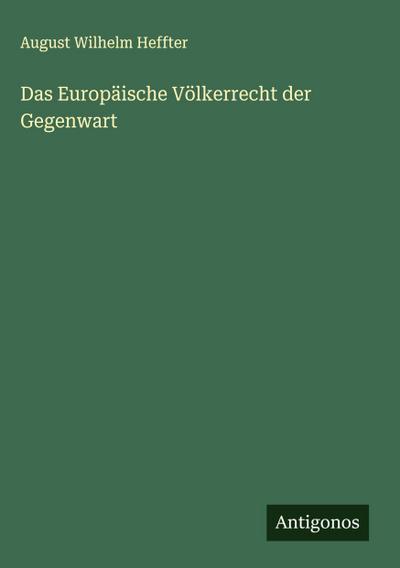 Das Europäische Völkerrecht der Gegenwart