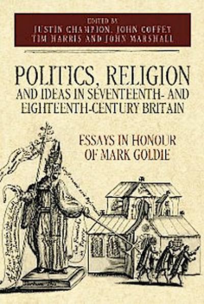 Politics, Religion and Ideas in Seventeenth- and Eighteenth-Century Britain