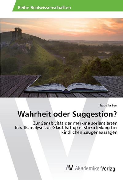 Wahrheit oder Suggestion?