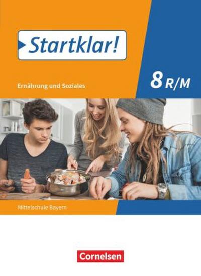 Startklar! - Ernährung und Soziales - Mittelschule Bayern - Ausgabe ab 2019 - 8. Jahrgangsstufe