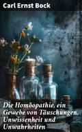 Die Homöopathie, ein Gewebe von Täuschungen, Unwissenheit und Unwahrheiten