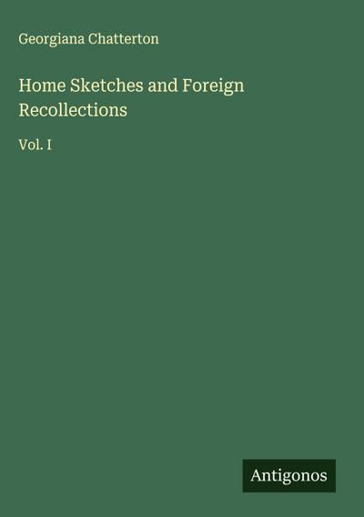 Home Sketches and Foreign Recollections