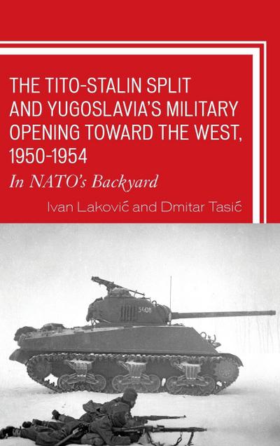 The Tito-Stalin Split and Yugoslavia’s Military Opening toward the West, 1950-1954