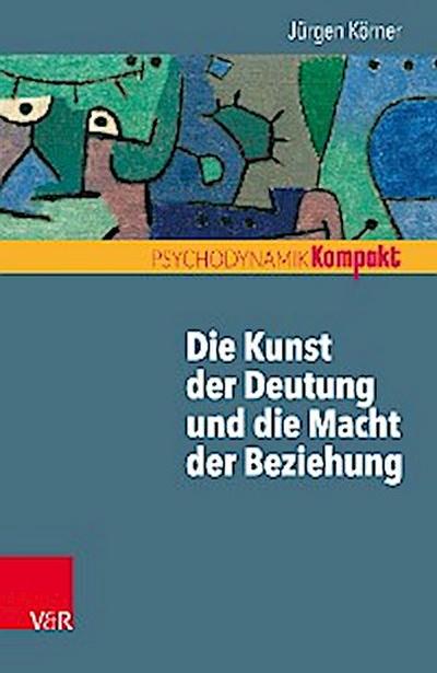 Die Kunst der Deutung und die Macht der Beziehung