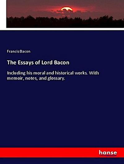 The Essays of Lord Bacon