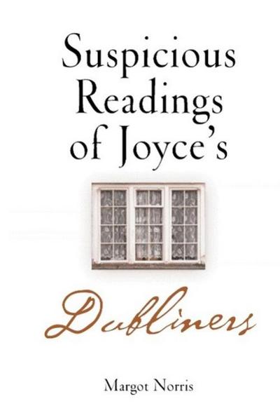 Suspicious Readings of Joyce’s "Dubliners"
