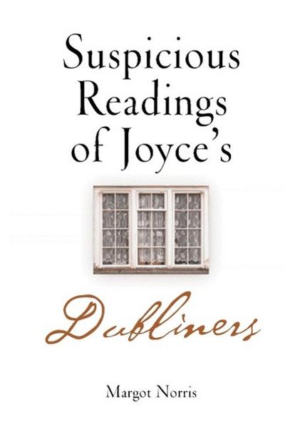 Suspicious Readings of Joyce’s Dubliners