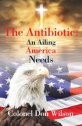 The Antibiotic an Ailing America Needs