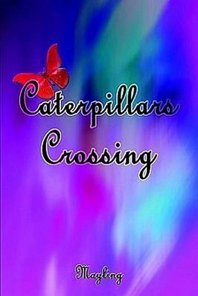 Mayling: Caterpillars Crossing