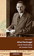 Alfred Recknagel und der Wiederaufbau der Dresdner Physik