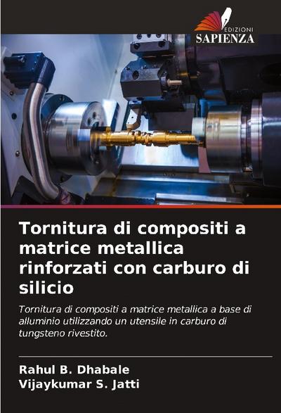 Tornitura di compositi a matrice metallica rinforzati con carburo di silicio