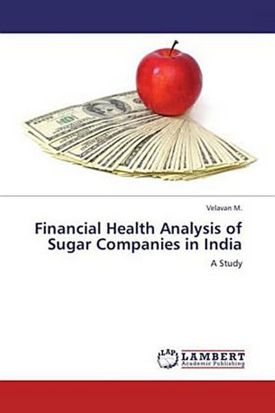 Financial Health Analysis of Sugar Companies in India