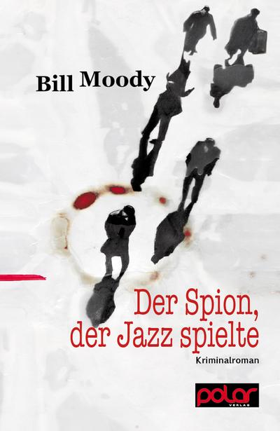 Der Spion, der Jazz spielte; Kriminalroman; Übers. v. Becker, Ulrike; Deutsch
