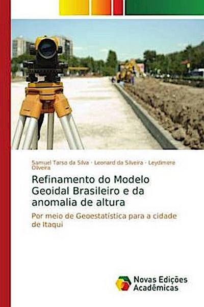 Refinamento do Modelo Geoidal Brasileiro e da anomalia de altura - Samuel Tarso da Silva